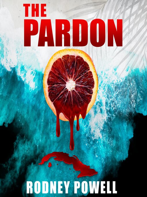 Title details for THE PARDON by Rodney Powell - Wait list